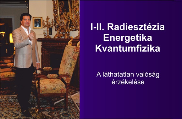 Radiesztézia, energetika és kvantumfizika kurzus - 2026. október 3-4.