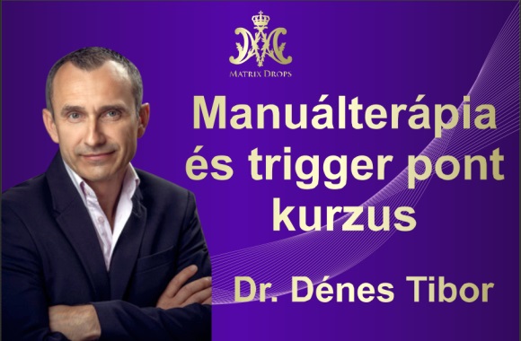 Manuálterápia és trigger pont kezelés - Dr. Dénes Tibor kurzusa - 2024. május 11-12.